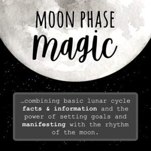 Moon Phase Magic: lunar cycle facts + goal setting/manifesting