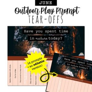 JUNE Outdoor Play Prompt TEAR-OFFS: encourage a daily connection with nature