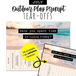 JULY Outdoor Play Prompt TEAR-OFFS: encourage a daily connection with nature