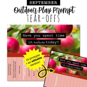 SEPTEMBER Outdoor Play Prompt TEAR-OFFS: encourage a daily connection to nature
