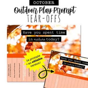 OCTOBER Outdoor Play Prompt TEAR-OFFS: encourage a daily connection with nature